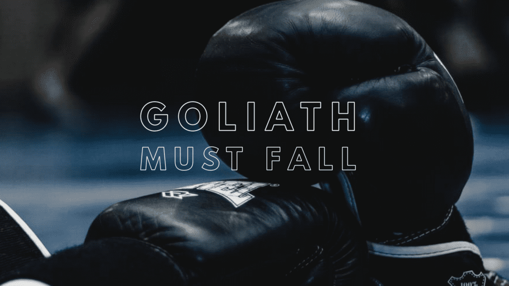 Goliath Must Fall