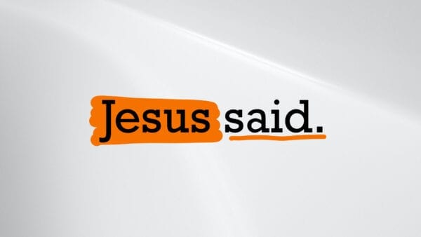Jesus Said